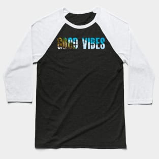 Good Vibes (Beach Edition) Baseball T-Shirt